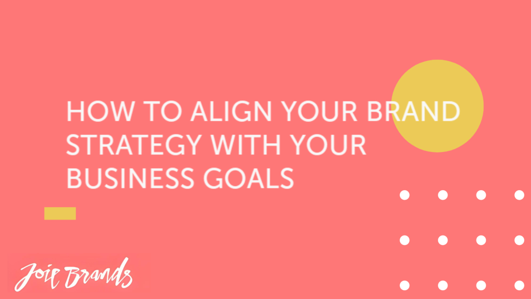 How to Align Your Brand Strategy with Your Business Goals